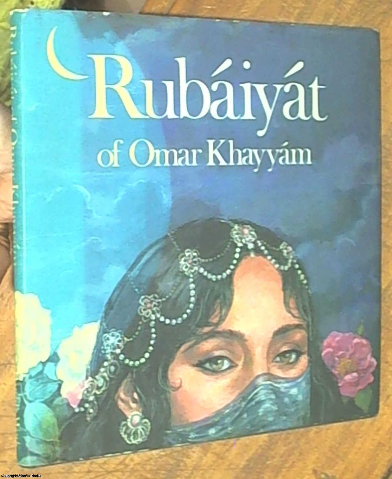 Rubaiyat of Omar Khayyam - Khayyam, Omar (Rendered in to English by Edward FitzGerald)