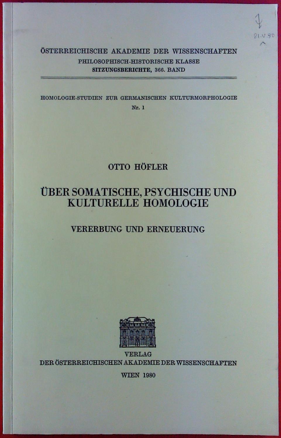 Über somatische, psychische und kulturelle Homologie: Vererbung und Erneuerung (Homologie-Studien zur Germanischen Kulturmorphologie) - Höfler, Otto