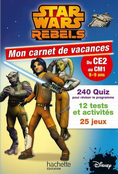 Star Wars rebels. Mon carnet de vacances du CE2 au CM1 - Loïc Audrain - Loïc Audrain