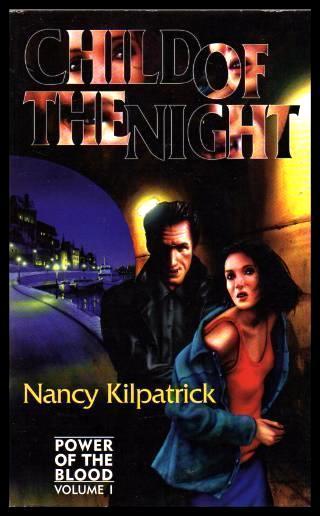 CHILD OF THE NIGHT - Power of the Blood - Kilpatrick, Nancy