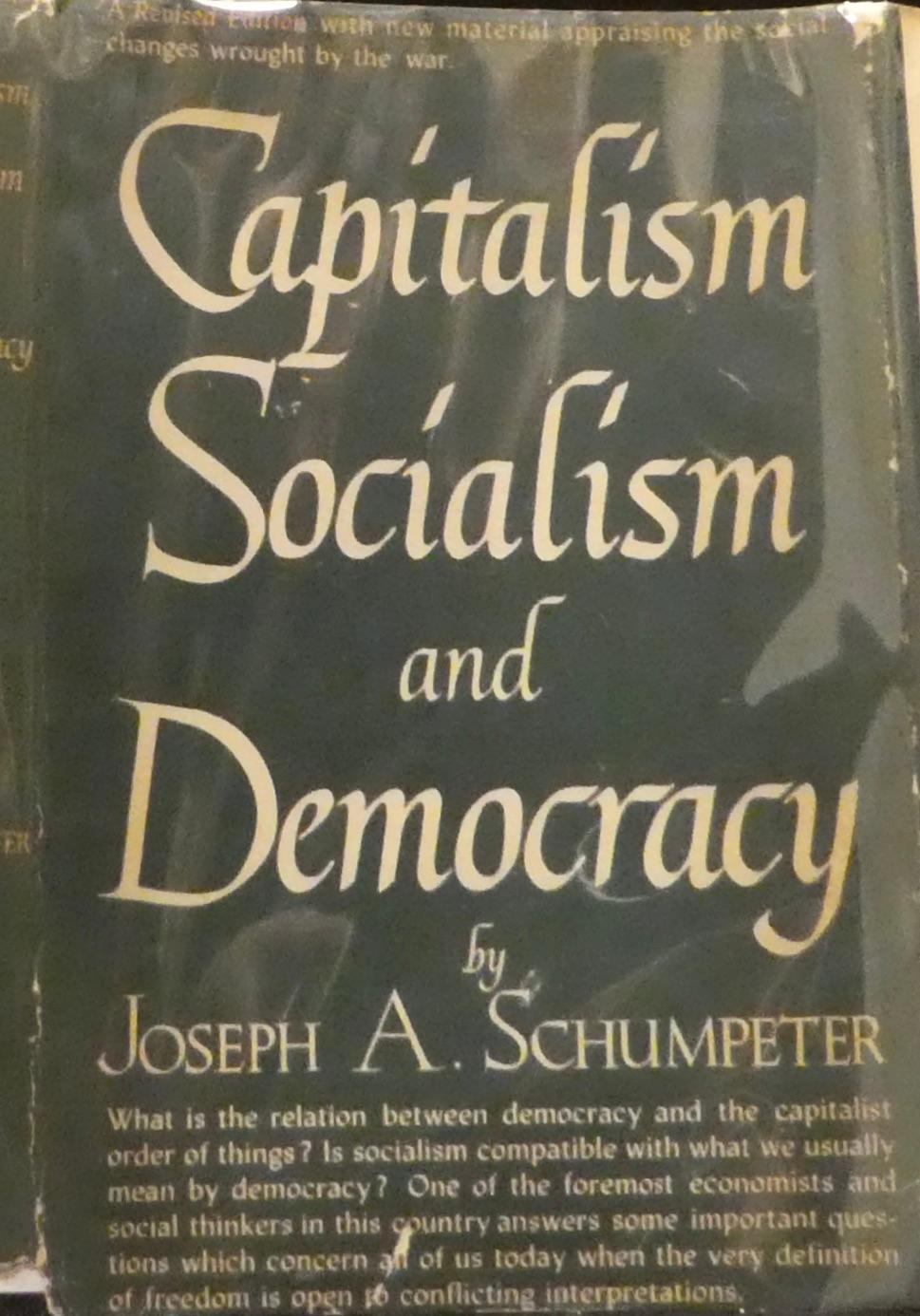 schumpeter joseph capitalism socialism and democracy schumpeter joseph capitalism socialism and democracy
