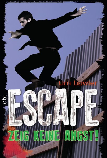 ESCAPE - Zeig keine Angst!: Band 4 - Bowler, Tim und Renate Weitbrecht