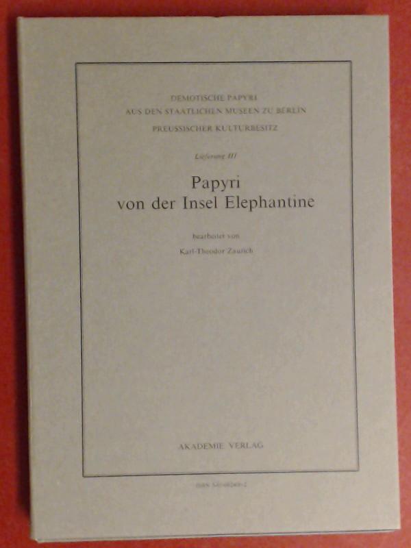 Papyri von der Insel Elephantine. Bearb. von Karl-Theodor Zauzich. Lieferung III aus der Reihe 