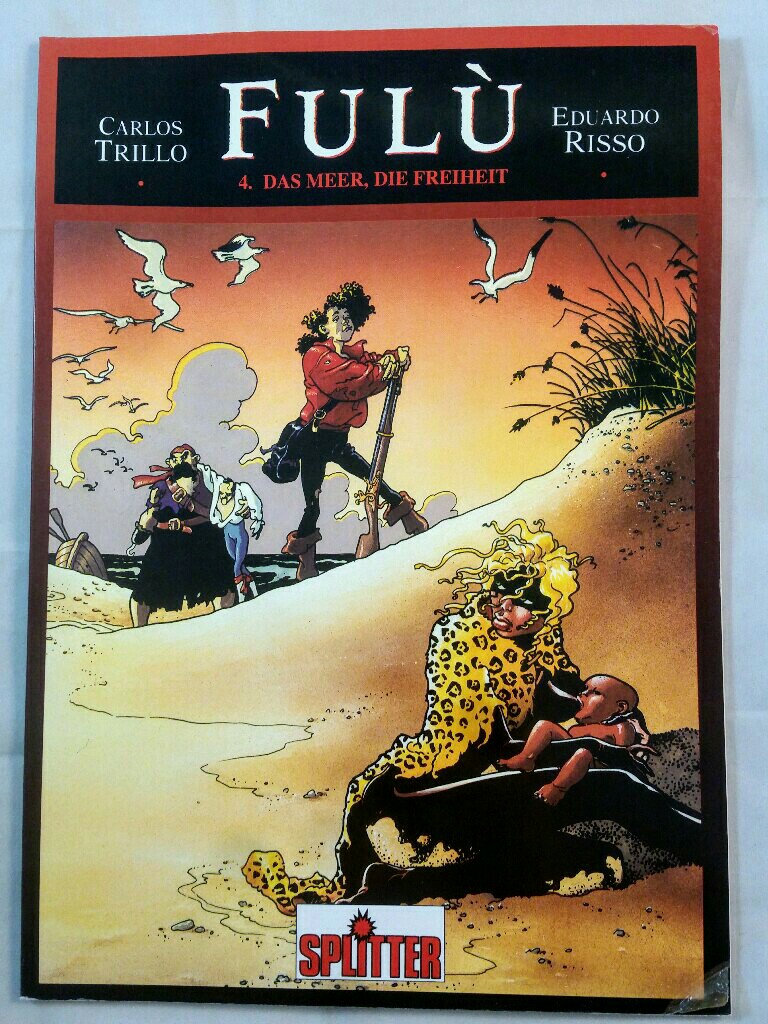 Fulù, Band 4: Das Meer, die Freiheit [Comic]. - Trillo, Carlos und Eduardo Risso
