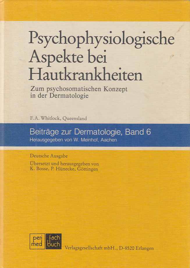 Psychophysiologische Aspekte bei Hautkrankheiten : zum psychosomatischen Konzept in der Dermatologie. Beiträge zur Dermatologie ; Bd. 6. - Whitlock, Francis Antony