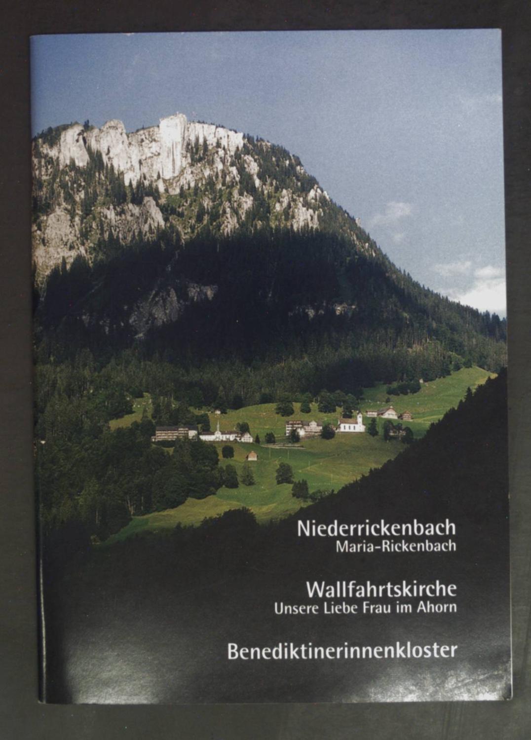 Niederrickenbach, Maria-Rickenbach, Wallfahrtskirche Unsere Liebe Frau im Ahorn, Benediktinerinnenkloster. - Rohrer, Josef, Karl Gähwyler und Lothar Emanuel Kaiser