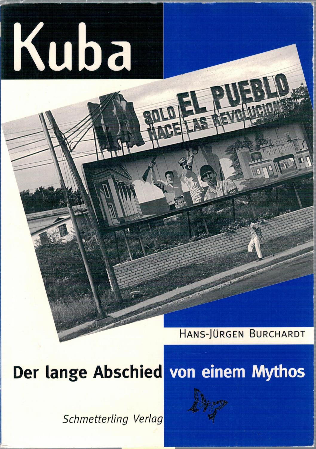 Kuba - Der lange Abschied von einem Mythos - Burchardt, Hans J?rgen