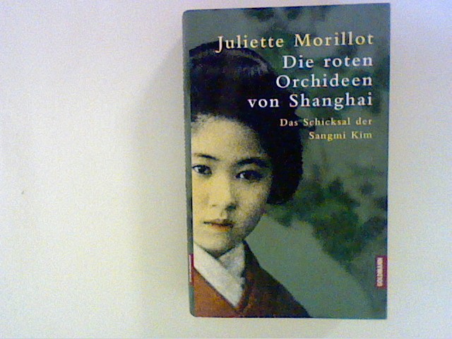 Die roten Orchideen von Shanghai - Morillot, Juliette