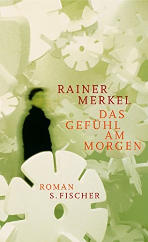 Das Gefühl am Morgen: Roman - Merkel, Rainer