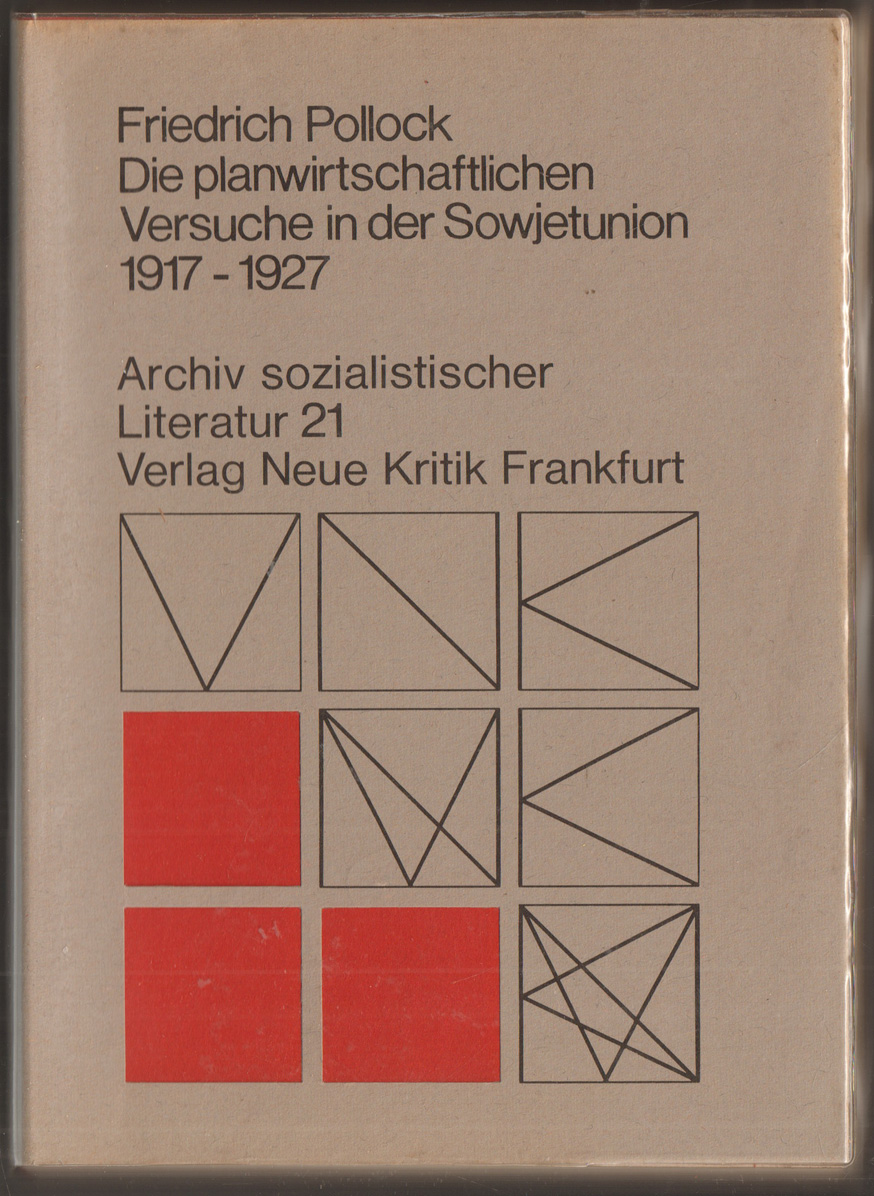 Die planwirtschaftlichen Versuche in der Sowjetunion 1917-1927. (= Archiv sozialistischer Literatur 21) - Pollock, Friedrich