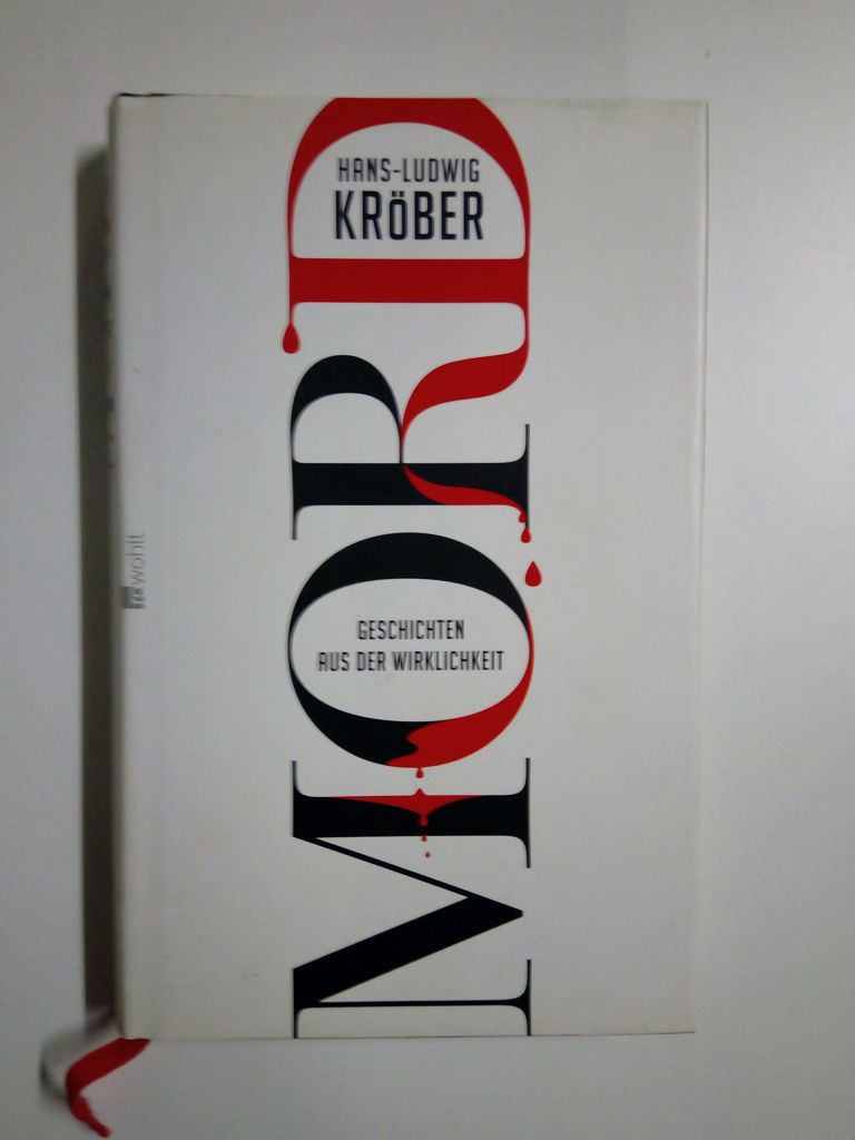 Mord. Geschichten aus der Wirklichkeit - Kröber, Hans-Ludwig