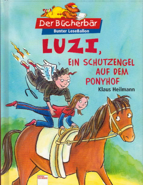 Luzi, ein Schutzengel für den Ponyhof - Heilmann, Klaus und Sabine Kranz