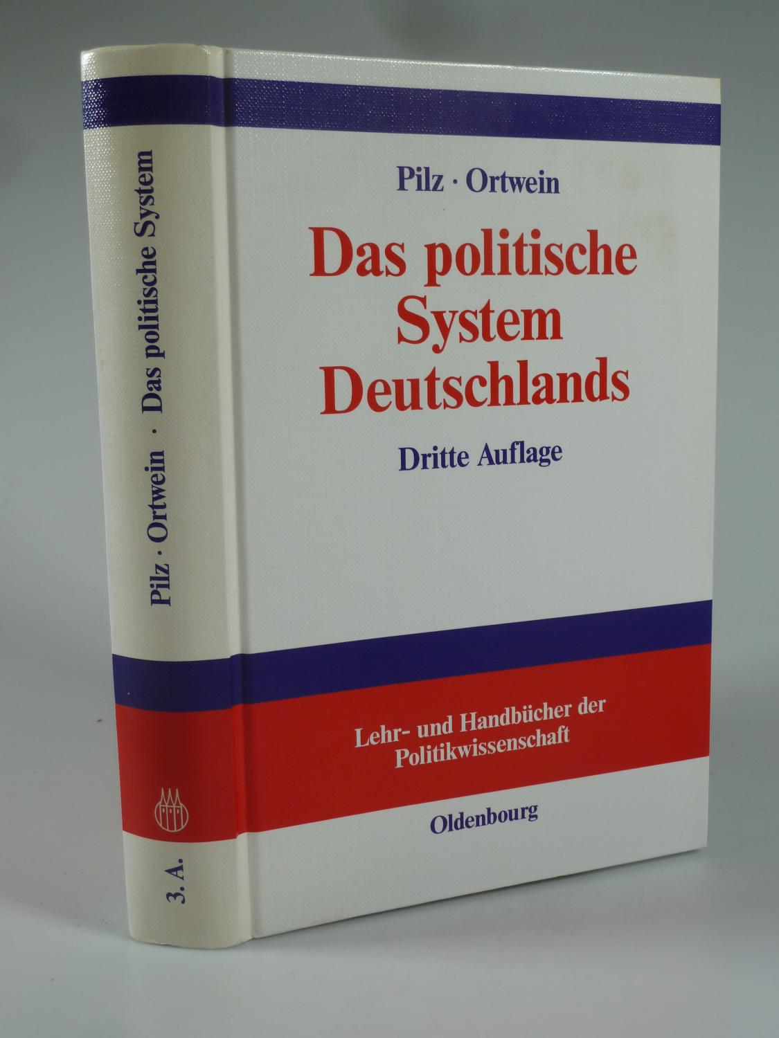 Das politische System Deutschlands. - PILZ, FRANK U. HEIKE ORTWEIN.