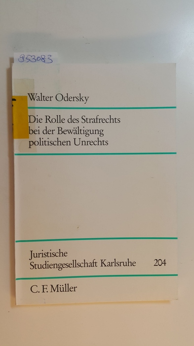 Die Rolle des Strafrechts bei der Bewältigung politischen Unrechts : (Vortrag: 16. März 1992) - Odersky, Walter