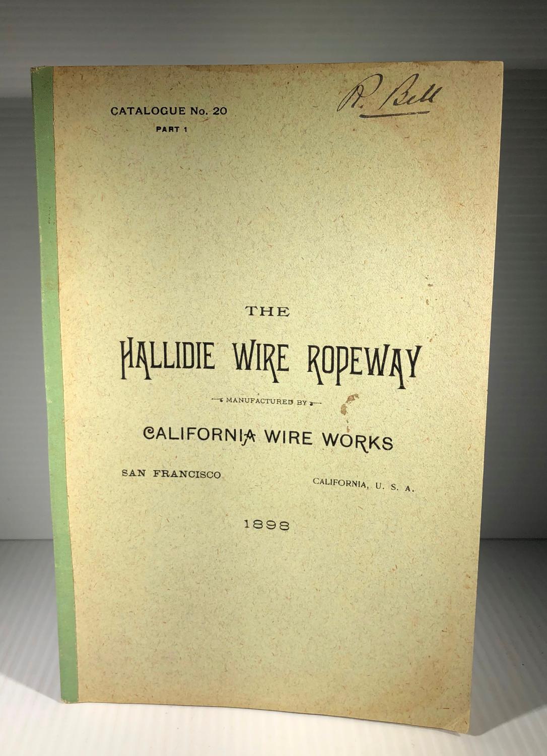 The Hallidie Endless Wire Ropeway Manufactured by California Wire Works ...