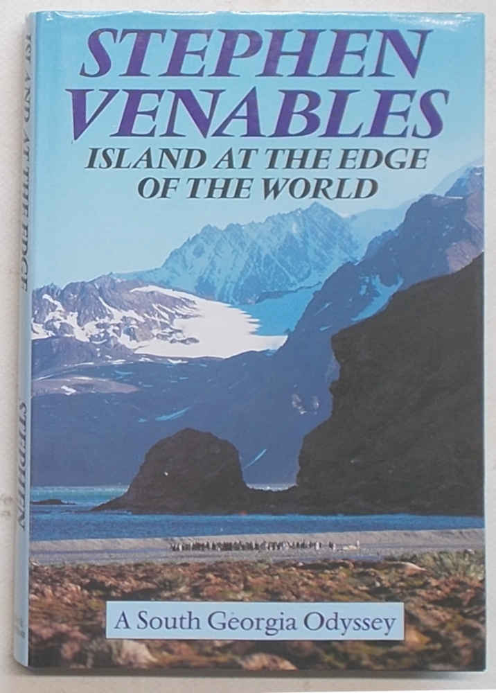 Island at the edge of the world. A South Georgia Odyssey. - VENABLES STEPHEN