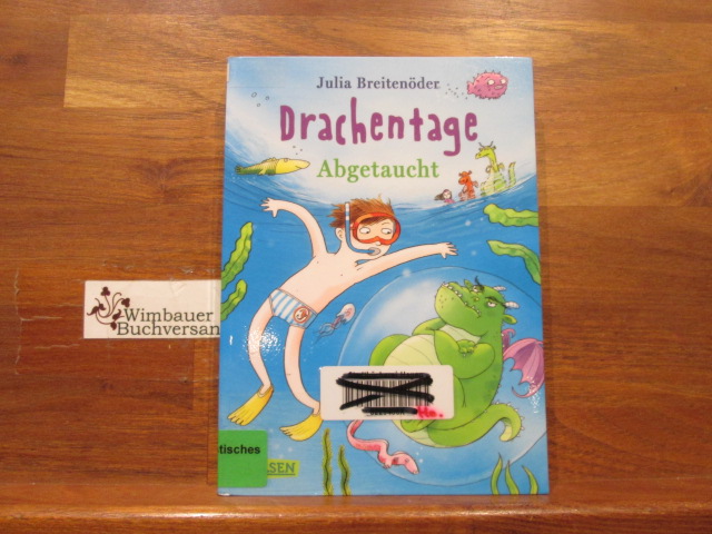 Drachentage - abgetaucht. Julia Breitenöder. Mit Ill. von Ina Hattenhauer - Breitenöder, Julia und Ina (Illustrator) Hattenhauer