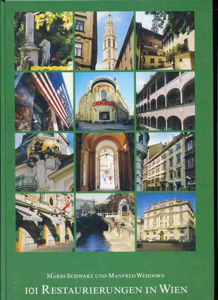 101 Restaurierungen in Wien - Arbeiten des Wiener Altstadterhaltungsfonds 1990 - 1999. - Schwarz, Mario und Christian Chinna