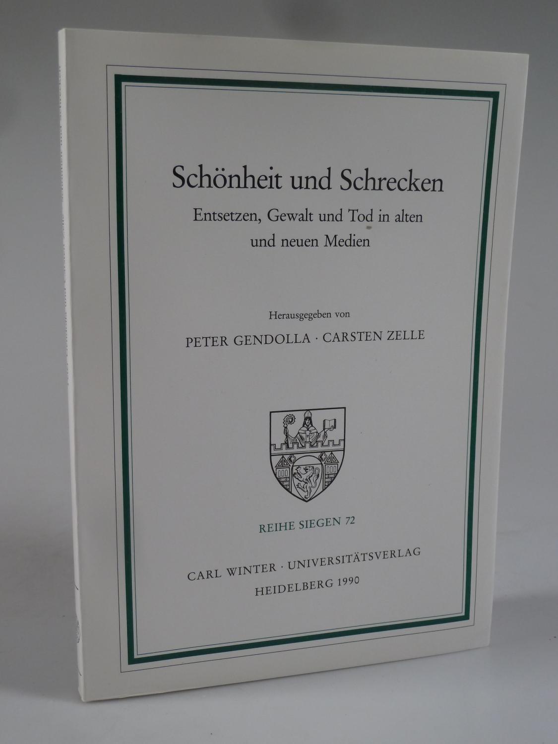 Schönheit und Schrecken. - GENDOLLA, PETER U. CARSTEN ZELLE (HRSG.