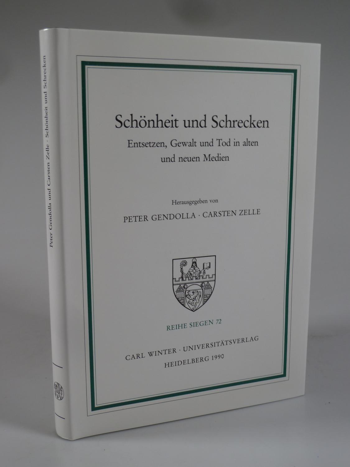 Schönheit und Schrecken. - GENDOLLA, PETER U. CARSTEN ZELLE (HRSG.