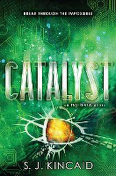 Catalyst (Insignia, Band 3) - S. J. Kincaid