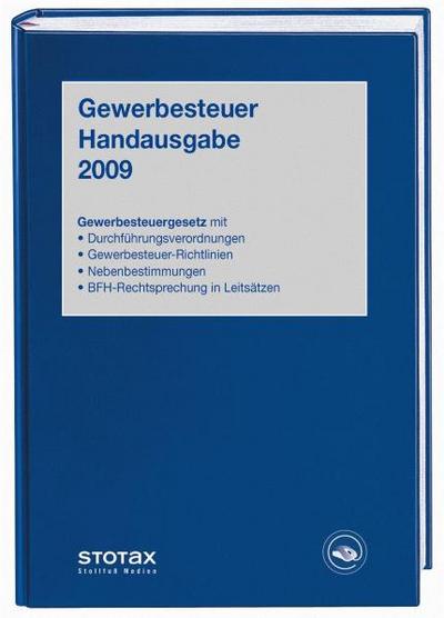 Gewerbesteuer Handausgabe 2009: Gewerbesteuergesetz mit Durchführungsverordnung, Richtlinien, Hinweisen, Rechtsprechung in Leitsätzen und Nebenbestimmungen - Volker Karthaus/Sternkiker,Dietmar Pauka