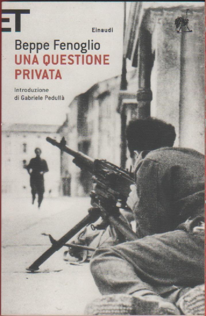 Una questione privata - Beppe Fenoglio - Beppe Fenoglio