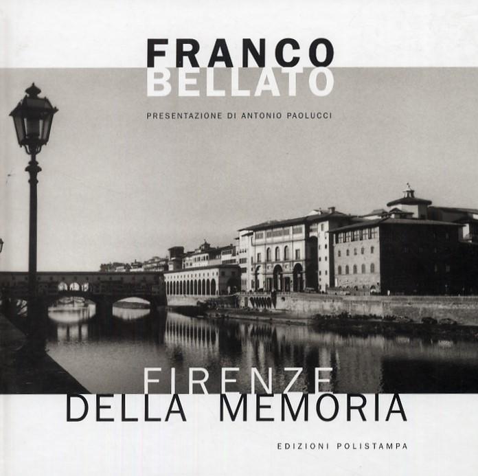 Firenze della memoria - Franco Bellato