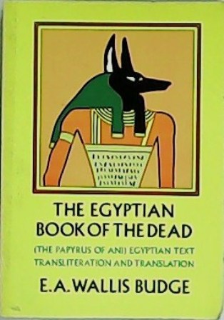 The Egyptian book of the dead. The Papyrus of Ani. In the British Museum. The Egyptian text with interlinear. Transliteration and translation, a runnig translation, introduction. - BUDGE, E. A. Wallis.-
