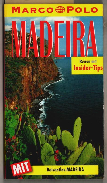 Madeira : Reisen mit Insider-Tips ; [mit Reiseatlas]. diesen Reiseführer schrieb Rainer Stiller / Marco Polo. - Stiller, Rainer