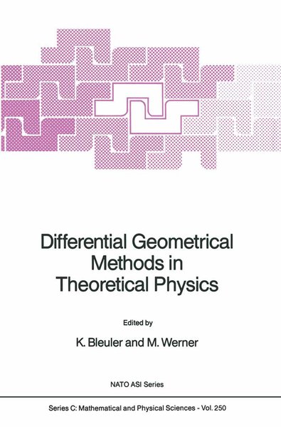 Differential Geometrical Methods in Theoretical Physics. (Nato Science Series C: Vol. 250) - Bleuler, K. und M. Werner,