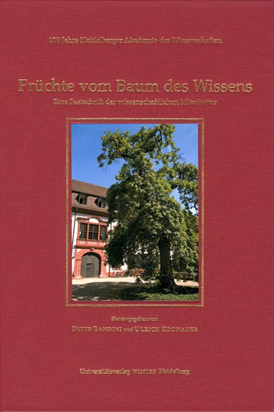 100 Jahre Heidelberger Akademie der Wissenschaften / Jubiäumsbände: 100 Jahre Heidelberger Akademie der Wissenschaften / Früchte vom Baum des Wissens - Bandini, Ditte und Ulrich Kronauer,