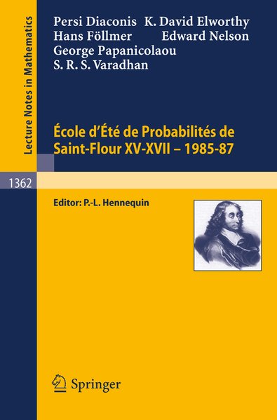 Ecole d'Ete de Probabilités de Saint-Flour XV - XVII, 1985/1987 / Lecture notes in mathematics ; 1362 - Diaconis, Persi, Paul-Louis Hennequin David Elworthy u. a.,