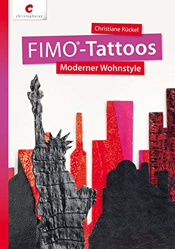 FIMOÂ®-Tattoos: Moderner Wohnstyle - Rückel, Christiane