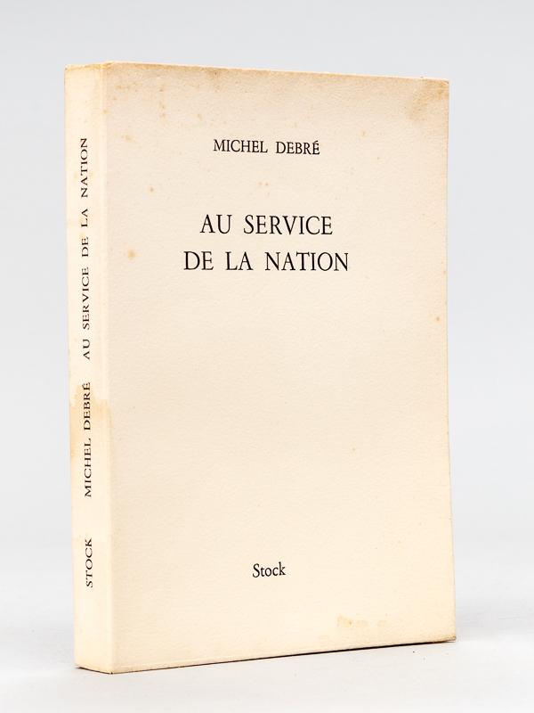 [Signé] [Edition originale] Au service de la Nation [ Edition originale - Livre dédicacé par l'auteur ] DEBRE, Michel [Occasion - Satisfaisant]