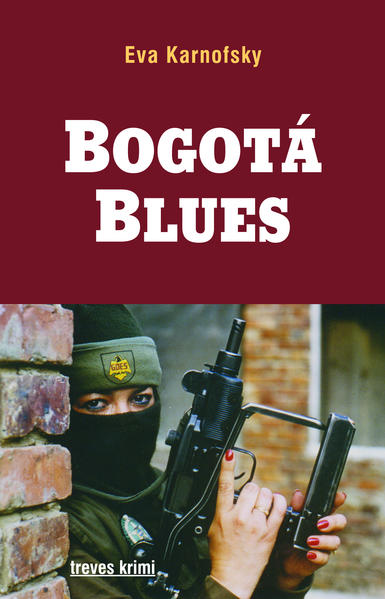 Bogotá Blues : ein Fall für Rosa-Li Sauer ; Kriminalroman. Eva Karnofsky / Trèves-Krimi ; Nr. 52 - Karnofsky, Eva