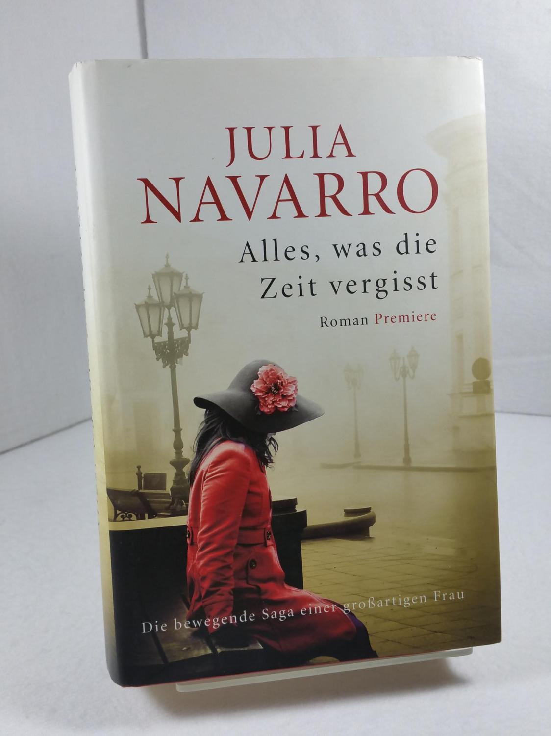 Alles, was die Zeit vergisst : Roman. - Navarro, Julia und K. Schatzhauser