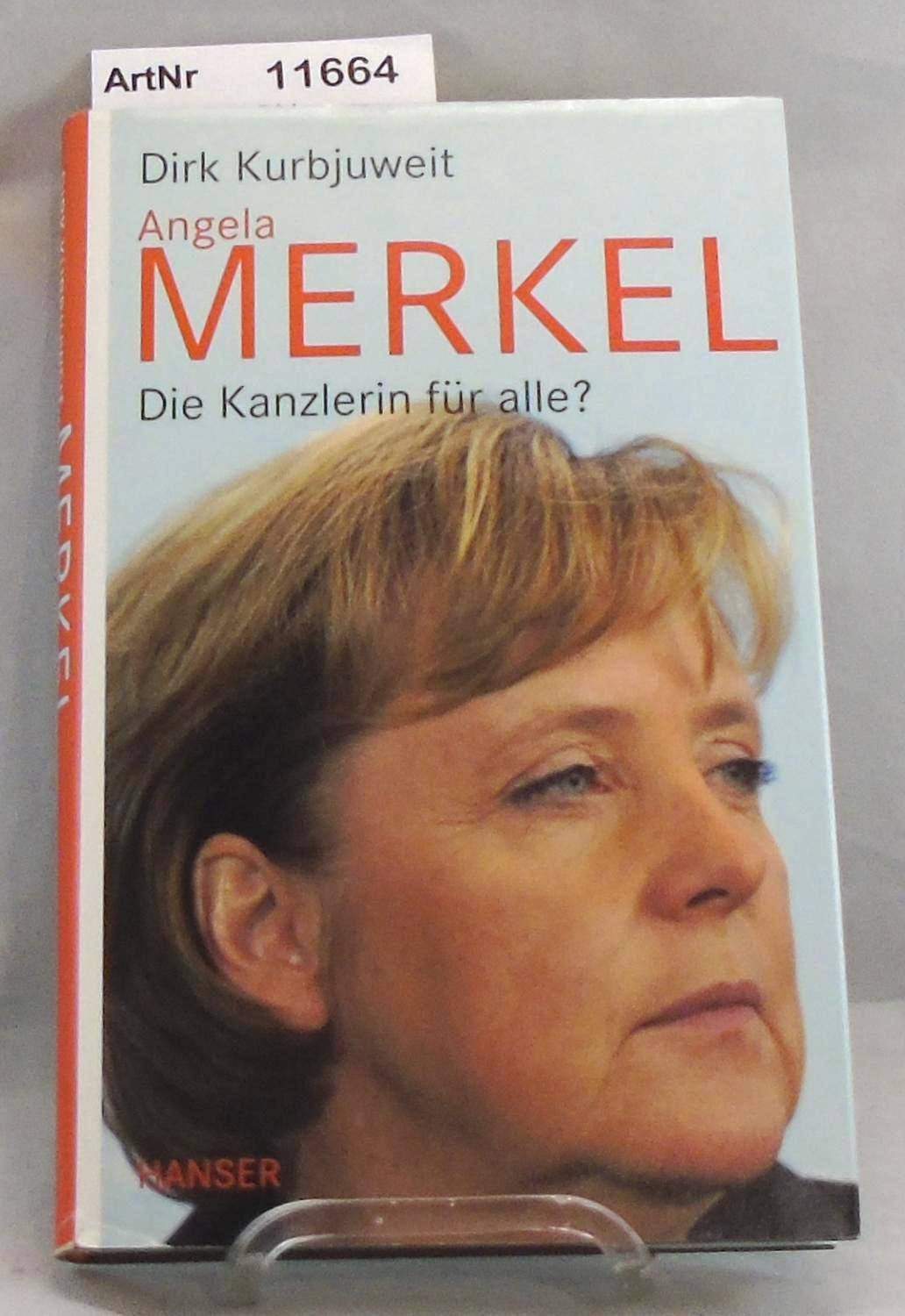 Angela Merkel. Die Kanzlerin für alle? - Kurbjuweit, Dirk