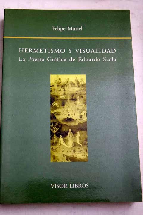 Hermetismo y visualidad: la poesía gráfica de Eduardo Scala - Muriel Durán, Felipe