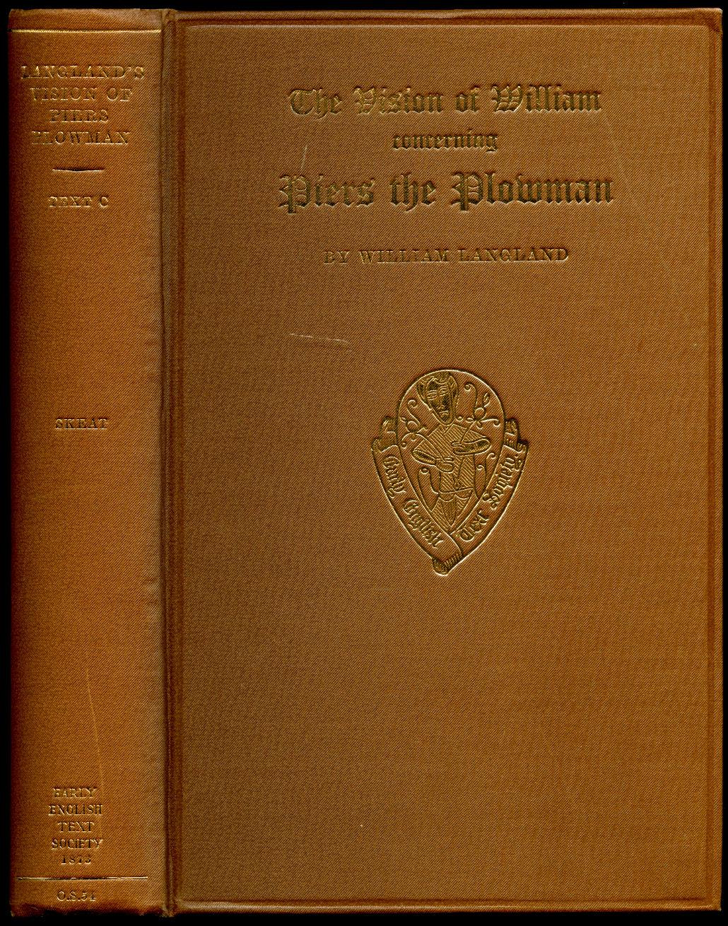 The Vision of William Concerning Piers the Plowman, together with Vita de Dowel, Dobet et Dobest; Secundum Wit et Resoun. Text C - Langland, William [Piers the Plowman]