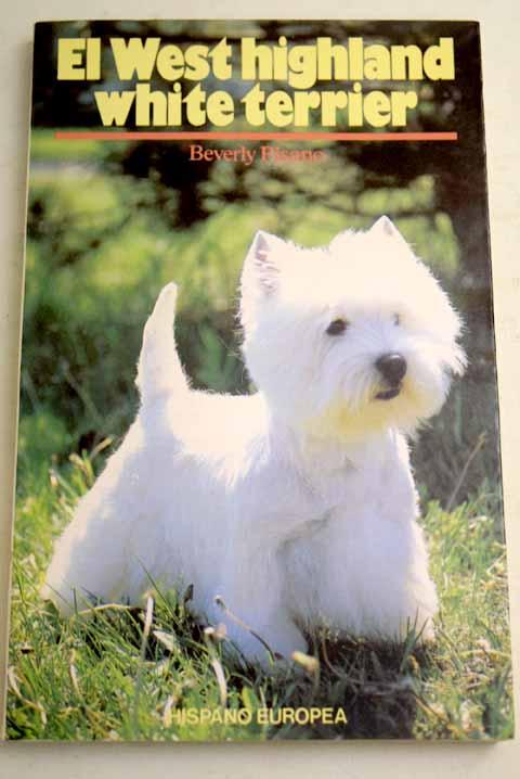 El west highland white terrier - Pisano, Beverly