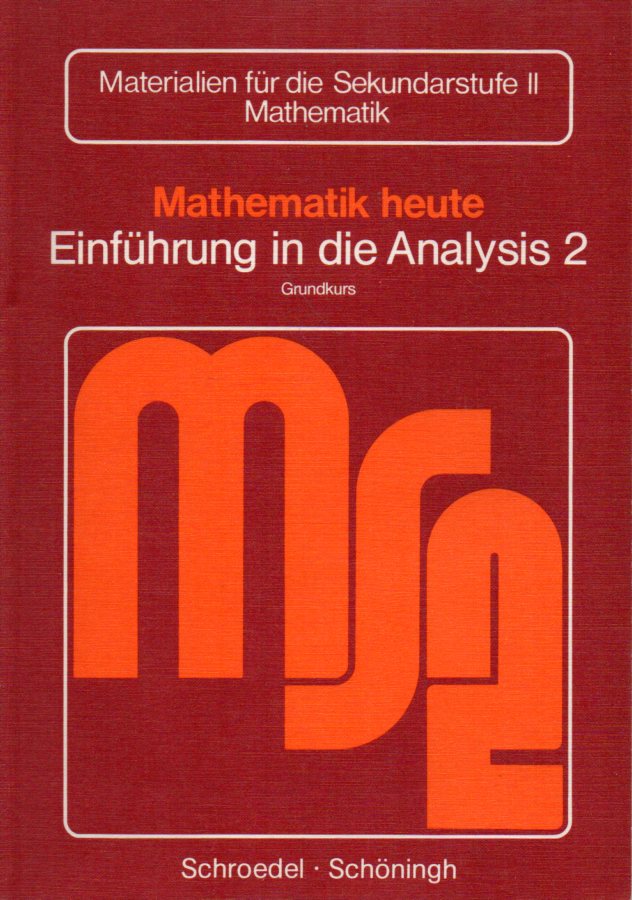 Matheamtik heute Einführung in die Analysis 2 - Athen,Hermann und Heinz Griesel (Hsg.)