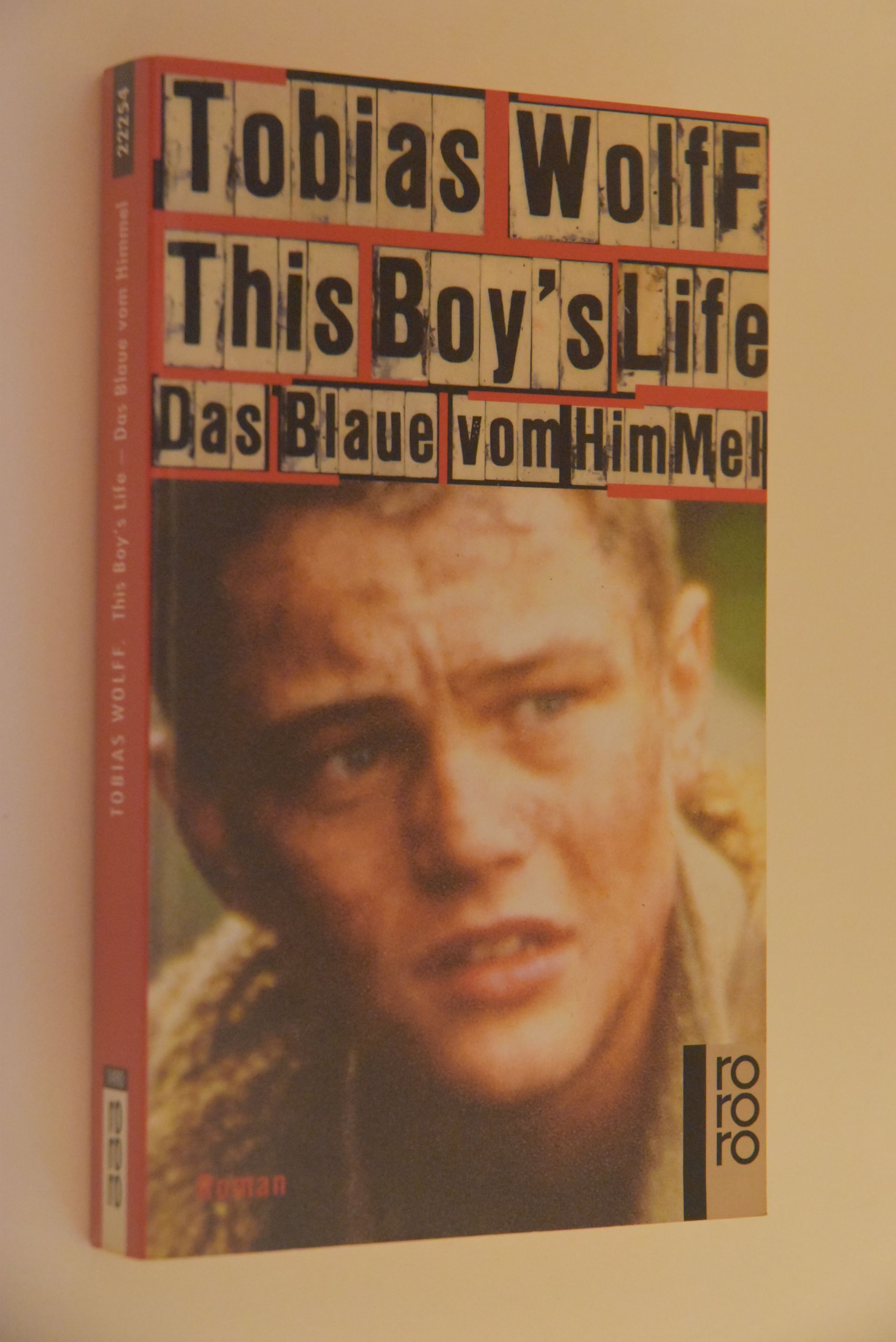 This boy`s life: das Blaue vom Himmel; Roman. Dt. von Frank Heibert / Rororo; 22254 - Wolff, Tobias