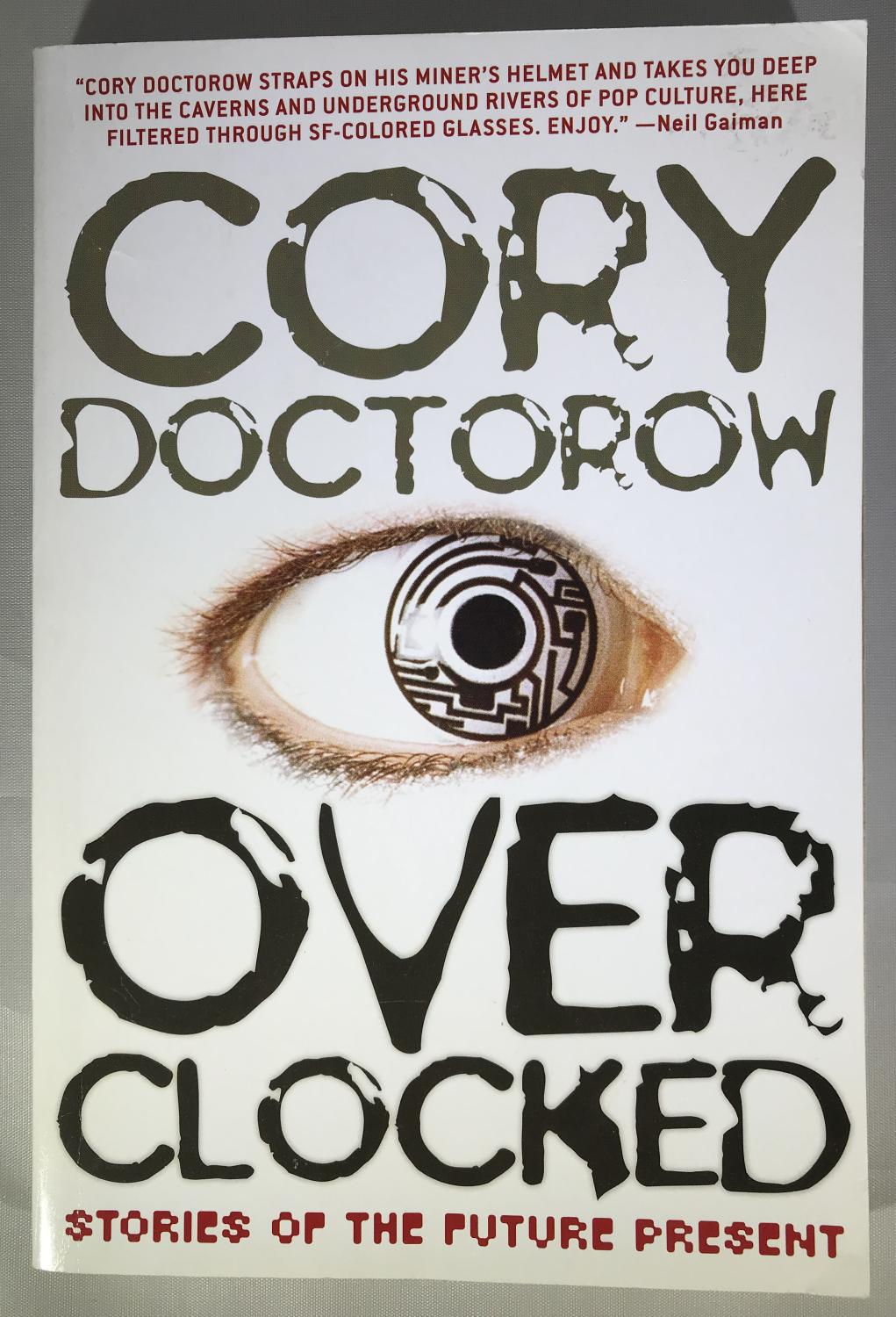 Overclocked: Stories of the Future Present [SIGNED] - Cory Doctorow