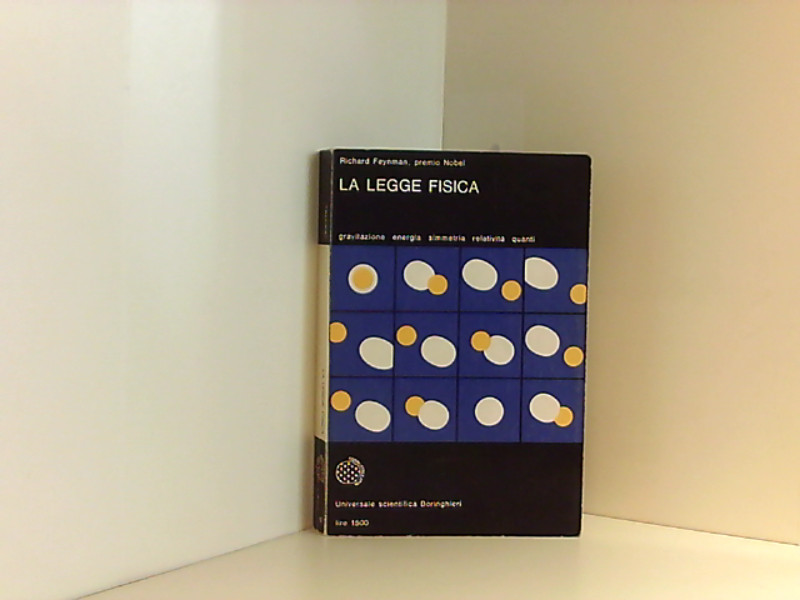 La legge fisica - Feynman Richard, P. und L. Radicati Di Brozolo