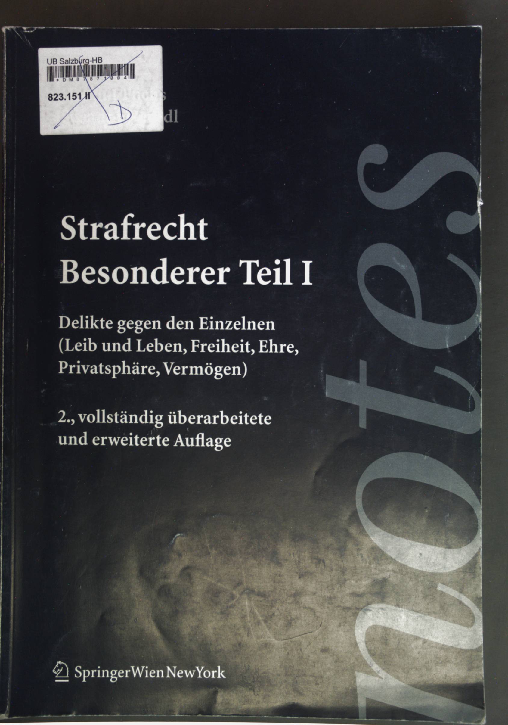 Strafrecht, Besonderer Teil I : Delikte gegen den Einzelnen (Leib und Leben, Freiheit, Ehre, Privatsphäre, Vermögen). - Fuchs, Helmut und Susanne Reindl-Krauskopf