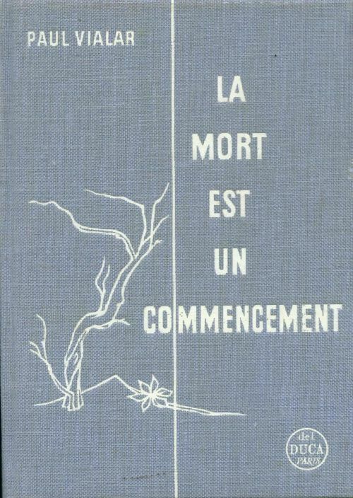 La mort est un commencement Tome II - Paul Vialar by Paul Vialar: Used ...
