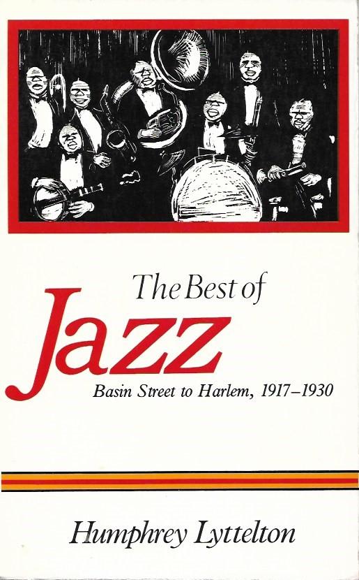 The Best of Jazz: Basin Street to Harlem, 1917-1930 - Lyttelton, Humphrey