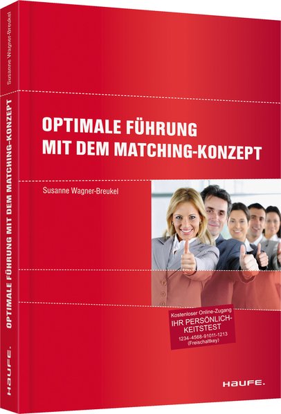 Optimale Führung mit dem Matching-Konzept (Haufe Sachbuch Wirtschaft) - Wagner-Breukel, Susanne