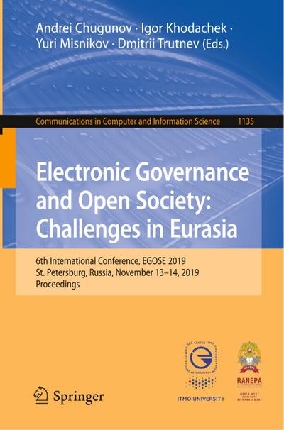 Electronic Governance and Open Society: Challenges in Eurasia : 6th International Conference, EGOSE 2019, St. Petersburg, Russia, November 13-14, 2019, Proceedings - Andrei Chugunov